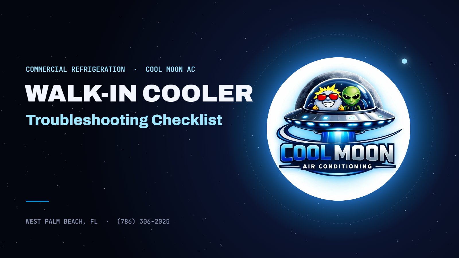 Walk-In Cooler: Troubleshooting Checklist - Cool Moon AC, West Palm Beach