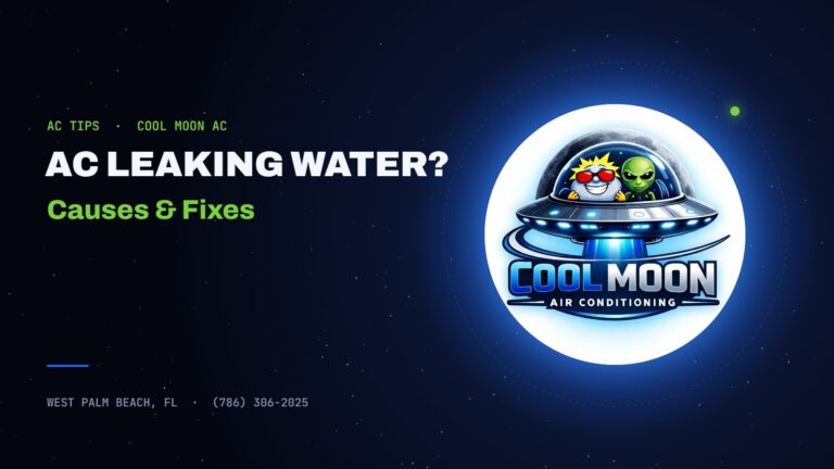 AC Leaking Water?: Causes & Fixes - Cool Moon AC, West Palm Beach
